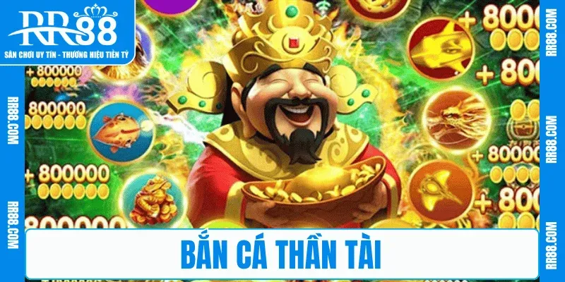 Bắn cá Thần Tài RR88 – Săn Boss Lớn, Nhận Thưởng Khủng Mỗi Ngày