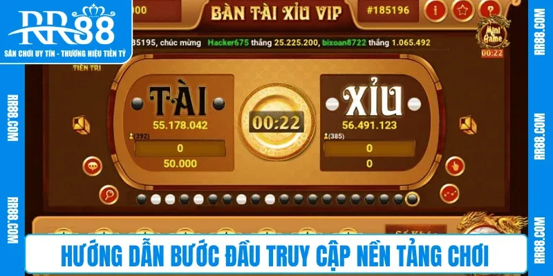 Hướng dẫn bước đầu truy cập nền tảng chơi